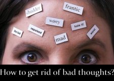 How to get rid of bad thoughts?