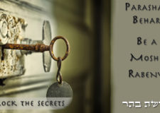 Parashat Behar – Be a Moshe Rabenu