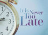 It’s never too late to do Teshuvah